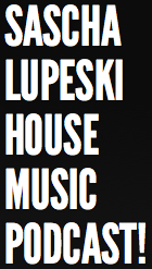 House Music Podcast mixed by DJ Sascha Lupeski! Electro House,Tech House,Progressive House